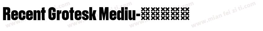 Recent Grotesk Mediu字体转换
